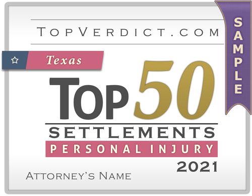 Top 50 Personal Injury Settlements in Texas in 2021